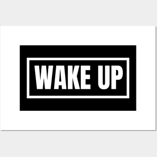 Wake up!! Posters and Art